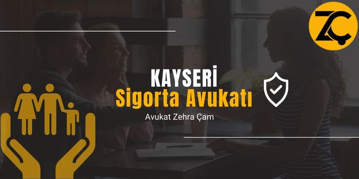 Kayseri Sigorta Avukatı Zehra Çam